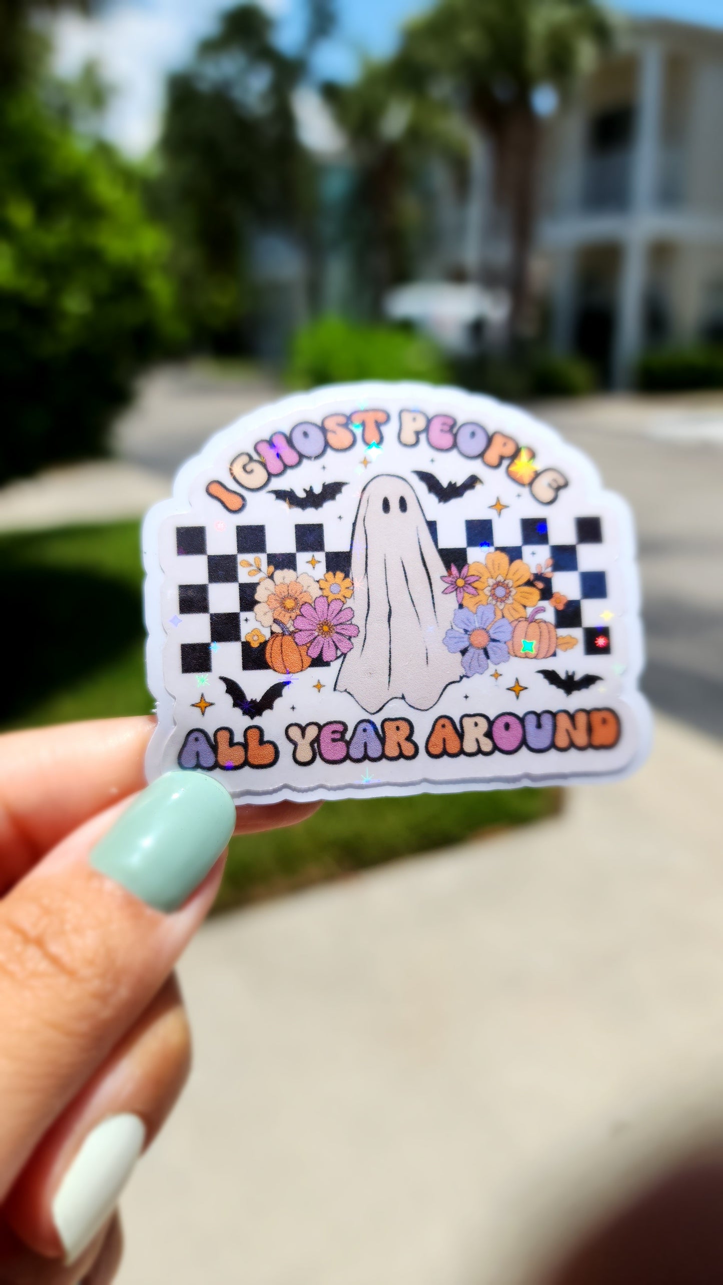 " I ghost people all year round" sticker