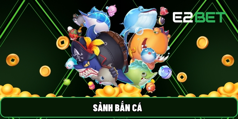 Sảnh Bắn Cá